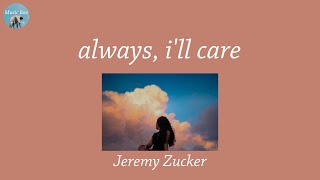 always, i'll care - Jeremy Zucker (Lyric Video)