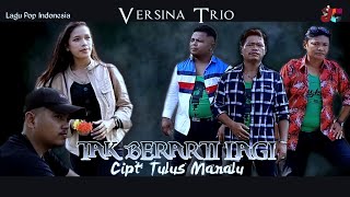 Tak Berarti Lagi | Lagu Pop Terbaru | Versina Trio | Official Music Video #LaguTerbaru