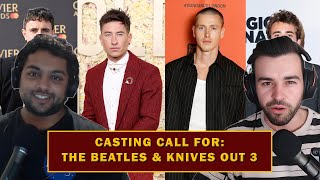 CASTING CALL | Cast Announced for Knives Out 3, The Beatles, and the New Wes Anderson Movie