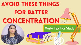 Avoid These Things for Concentration। Vastu Tips for Study। Boost Memory Power। Hindi Vaastu Tips