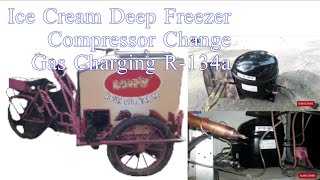 ice cream Deep Freezer Compressor Change | Deep Freezer Flushing | Gas Charging R-134a | Not Cooling