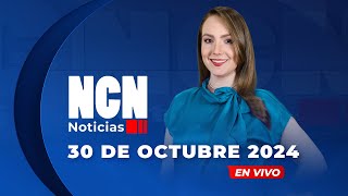 NCN NOTICIAS | Miércoles 30 De Octubre del 2024 | Noticias de hoy