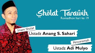 #19 SHOLAT TARAWIH HARI KE-19 BERSAMA USTADZ ANANG SANTOSO SAHARI