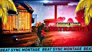 Animal Movie Song (SATRANGA) Song Free Fire Montage 📲🥵| free fire song | free fire Status Roshan 444