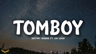 Destiny Rogers - Tomboy (Lyrics) ft. Coi Leray