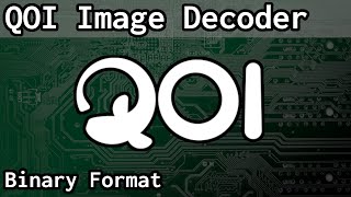 Building an DECODER for QOI Images (Quite OK Image Format)