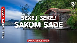 SEKEJ SEKEJ SAKOM SADE // SANTALI SONG 🎵  //  @SantaliLyricsVideo