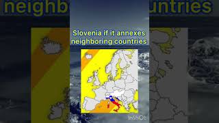 Slovenia if it annexes its borders