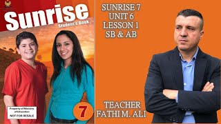 SUNRISE 7 UNIT 6 LESSON 1 SB & AB ئينگليزى پۆلی حەوت