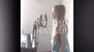 Think of Me (Phantom of the Opera - Andrew Lloyd Webber ), Natalie -11 #phantomoftheopera, #musicals