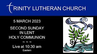 WORSHIP: 5 MARCH 2023 | SECOND SUNDAY IN LENT | HOLY COMMUNION