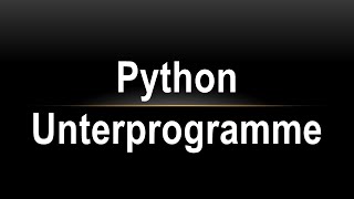 Python Unterprogramme 1