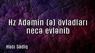 Adəmin övladları. necə evlənib?