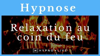 Hypnose pour se relaxer et s'endormir - hypnose relaxation au coin du feu avec Thibault Gouttier