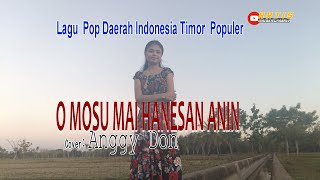 O MOSU MAI HANESAN ANIN Cover-ANGGY DON-ARTIS MALAKA Channell (AMC)