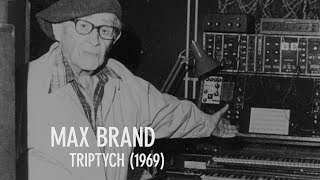 Max Brand - Triptych (1969) - from "Electronic Voyages: Early Moog recordings 1964-1969" LP