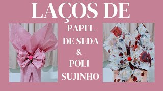 LAÇOS DE PAPEL DE SEDA E POLI SUJINHO|SIMPLES E FÁCIL DE FAZER