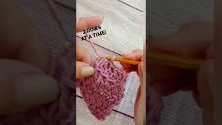 Crochet 2 Rows at a Time!