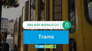 Mobility in Lviv - Trams