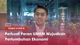 KOMISI VI DPR RI Perkuat Peran UMKM Wujudkan Pertumbuhan Ekonomi - TVR 120