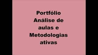 Portfólio Análise de aulas e Metodologias ativas