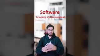 Software Designing VS Development