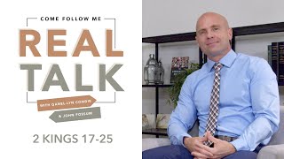 Real Talk - Come, Follow Me - EP 29 2 Kings 17-25