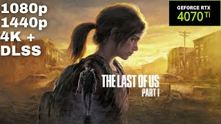 GeForce RTX 4070 Ti Benchmark | The Last Of Us Part 1