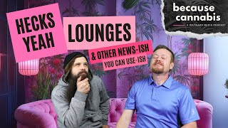 Hecks Yeah Lounges & Other News-Ish You Can Use-Ish