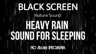 Fall Asleep Fast! RAIN and THUNDER Sounds for Sleeping   BLACK SCREEN   Heavy Rain and Thunderstorm