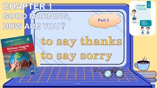 BAHASA INGGRIS KELAS 7 II BAB 1 II GOOD MORNING HOW ARE YOU II TO SAY THANKS II TO SAY SORRY II 3