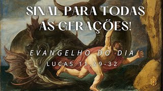 EVANGELHO DO DIA 14/10/2024 - LUCAS 11,29-32 - SINAL PARA TODAS AS GERAÇÕES