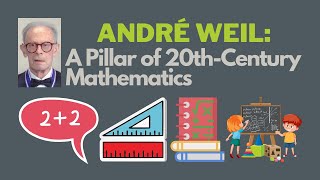 André Weil: A Pillar of 20th-Century Mathematics