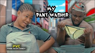 MY PANT WASHER (PRAIZE VICTOR COMEDY)