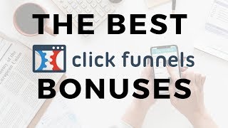 [ClickFunnels Bonus Offer] The Best ClickFunnels Signup Bonuses: Course, Funnels, eBook, & Tools!