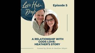 5: A Relationship with God's Love:  Heather's Story