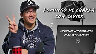 Anuncios importantes para esta semana - Domingo De Charla con Xavier