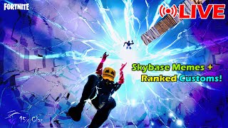 Fortnite Skybase Memes and Ranked Customs Live! 🔴