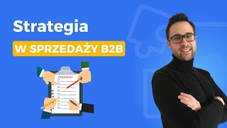 #NSMWPRAKTYCE S24: Strategia sprzedaży B2B - jak ją stworzyć i rozwijać?