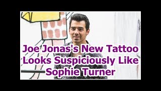 Joe Jonas's New Tattoo Looks Suspiciously Like Sophie Turner