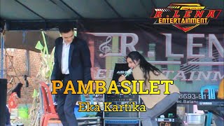 PAMBASILET  -  Eka Kartika  -  Lok Besar-HST  -  R.LENA ENTERTAINMENT