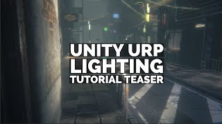 Unity URP Lighting Tutorial Teaser - Free Course in Description