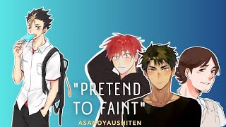 "Pretend to faint ~ Edition 2" pt.4/6 - AsaNoyaUshiTen | Hurt/Comfort | Haikyuu texts