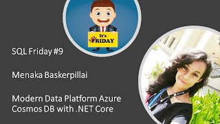 SQL Friday episode 9 - Menaka Baskerpillai on "Modern Data Platform Azure Cosmos DB with .NET Core"