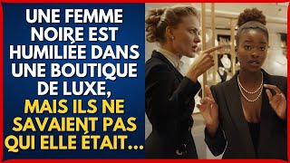 UNE FEMME NOIRE EST HUMILIÉE DANS UNE BOUTIQUE DE LUXE, MAIS ILS NE SAVAIENT PAS QUI ELLE ÉTAIT...