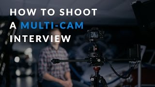 How to: Shoot a multi-cam interview