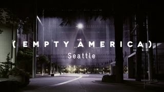 Seattle Time Lapse (Empty America)