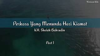 Perkara Yang Menunda Hari Kiamat || Kh. Sholeh Bahrudin || Quotes Pondok Ngalah || Wawasan Kita