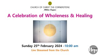 2024-02-25 - A Celebration of Wholeness & Healing