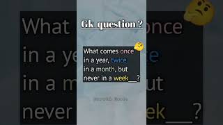 what comes once in a year twice in a month but never in a week? #gkquestionandanswer #gk